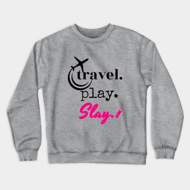 TRAVELPLAYSLAY Crewneck Sweatshirt by travel2live_live2travel